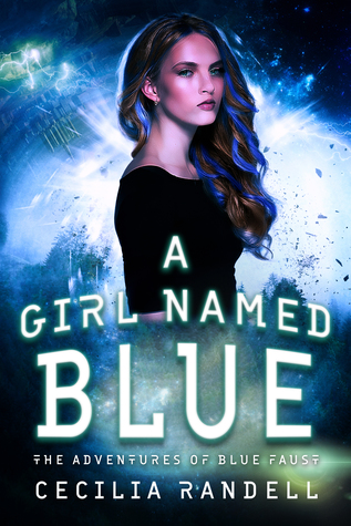 A Girl Named Blue: The Adventure Begins (The Adventures of Blue Faust, #1)