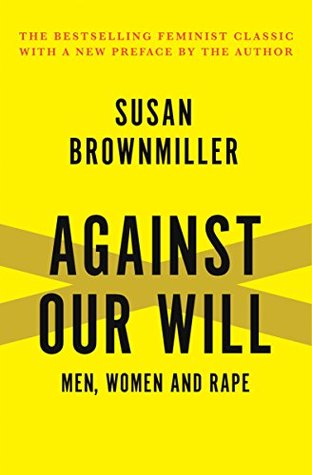 Against Our Will: Men, Women and Rape