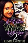 I was Charged With A Case of Love 2