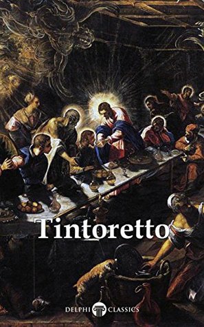 Complete Works of Tintoretto (Kindle Edition)
