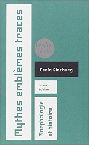 Mythes, emblèmes, traces. Morphologie et histoire