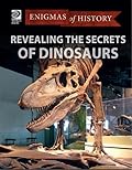 Revealing the Secrets of Dinosaurs