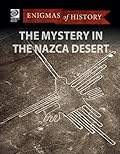 The Mystery in the Nazca Desert