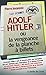 Adolf Hitler: ou la vengean...