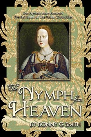 The Nymph from Heaven (The Tudor Chronicles #1)