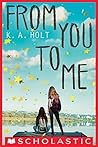 From You to Me by K.A. Holt