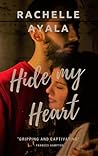 Hide My Heart by Rachelle Ayala
