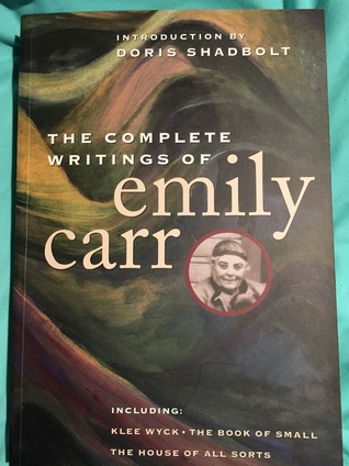 Complete Writings of Emily Carr by Emily Carr (1997-05-04)