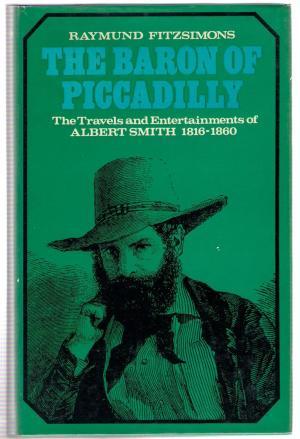 The Baron of Piccadilly: The Travels and Entertainments of Albert Smith 1816-1860 (Hardcover)