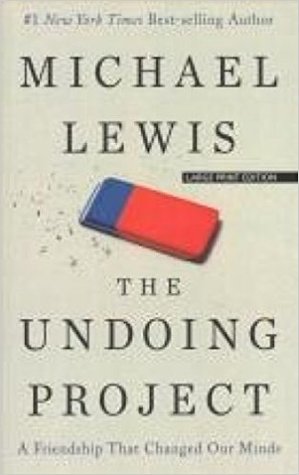 The Undoing Project: A Friendship That Changed Our Minds