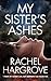 My Sister's Ashes by Rachel Hargrove