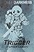 Trigger: Deep Darkness Volu...