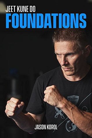 Jeet Kune Do Foundations: How To Never Lose A Fight