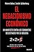 El negacionismo económico: Un manifiesto contra los economistas secuestrados por su ideología