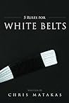 Book cover for 5 Rules for White Belts