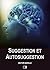 Suggestion et autosuggestion