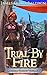 Trial by Fire (The Archemi ...