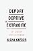 Deport, Deprive, Extradite:...
