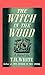 The Witch in the Wood The Queen of Air and Darkness by T.H. White