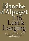 On Lust and Longing by Blanche d'Alpuget