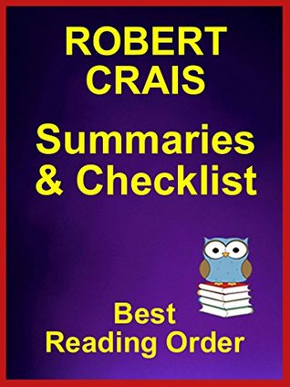 ROBERT CRAIS BOOKS - LISTED IN ORDER WITH SUMMARIES AND CHECKLIST: All Series Plus Standalone Novels - Checklist With Summaries (Ultimate Reading List Book 47)
