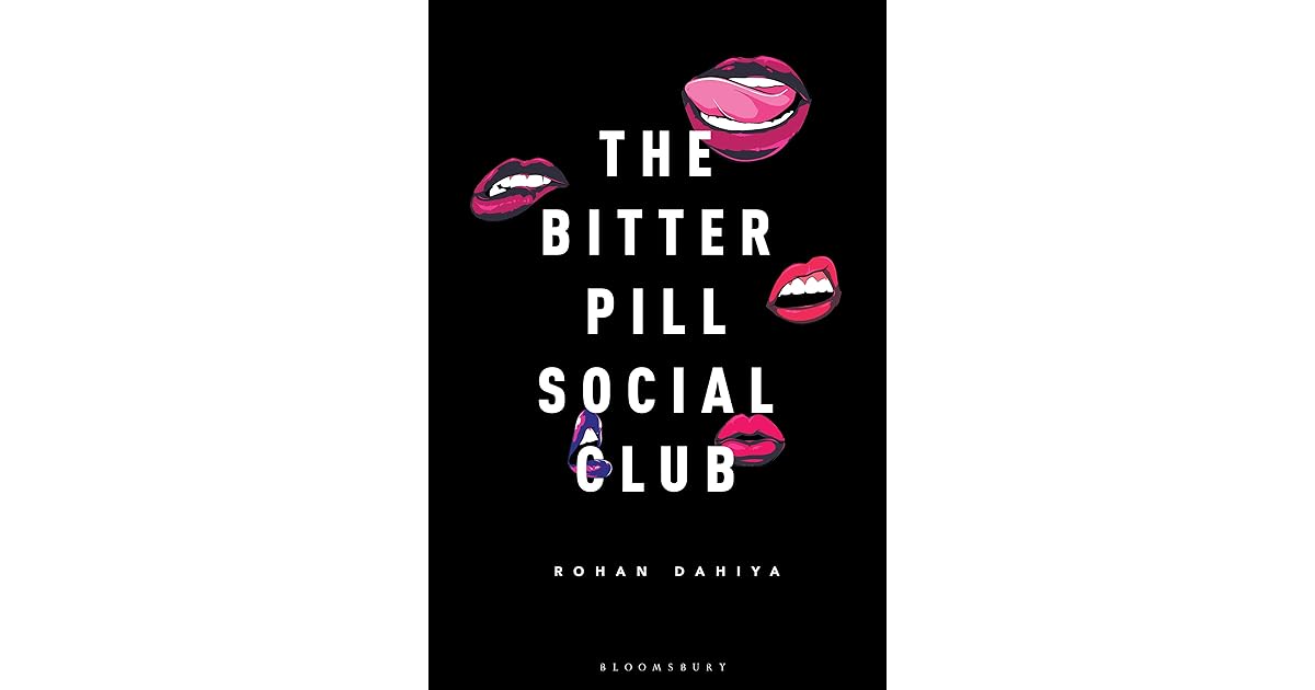 The Bitter Pill Social Club by Rohan Dahiya