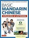 Basic Mandarin Chinese - Speaking & Listening Textbook: An Introduction to Spoken Mandarin for Beginners (Audio and Video Downloads Included) Basic Mandarin Chinese - Speaking & Listening Textbook: An Introduction to Spoken Mandarin for Beginners (Audio and Video Downloads Included)