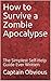 How to Survive a Zombie Apocalypse by Captain Obvious