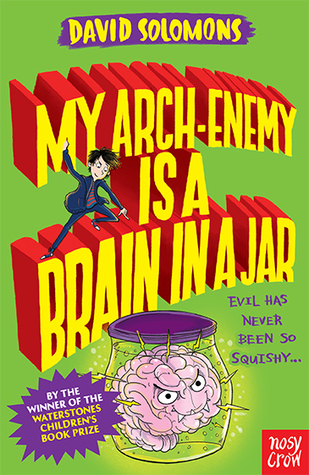 My Arch-Enemy is a Brain in a Jar (My Brother is a Superhero, #4)