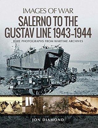 Salerno to the Gustav Line, 1943–1944 (Images of War)