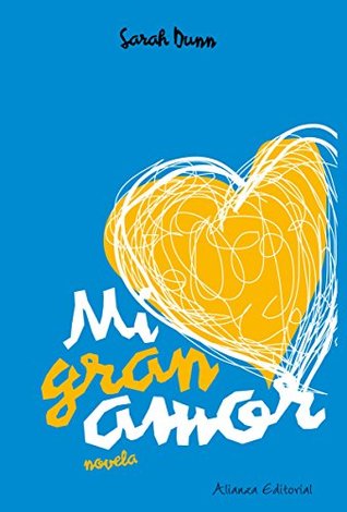 Portada de Mi gran amor, de Sarah Dunn