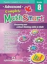 Advanced Complete MathSmart Grade 8: Advance in Math and Build Critical-Thinking Skills (Popular Complete Smart Series, 8) Advanced Complete MathSmart Grade 8: Advance in Math and Build Critical-Thinking Skills (Popular Complete Smart Series, 8)