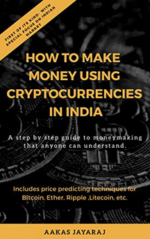 How to Make Money Using Cryptocurrencies in India: First of its kind - with special focus on INDIAN market