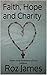 Faith, Hope and Charity by Roz James