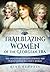 Trailblazing Women of the Georgian Era: The Eighteenth-Century Struggle for Female Success in a Man's World