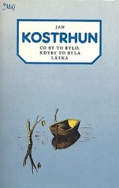 Co by to bylo, kdyby to byla láska (Hardcover)