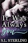 It Was Always You