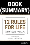 Summary of 12 Rules for Life by Jordan B. Peterson: An Antidote to Chaos (Self-Help Book Summaries)