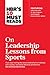 HBR's 10 Must Reads on Leadership Lessons from Sports (featuring interviews with Sir Alex Ferguson, Kareem Abdul-Jabbar, Andre Agassi)