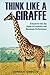 Think Like A Giraffe by Stephen Gower
