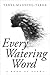 Every Watering Word by Tanya Manning-Yarde