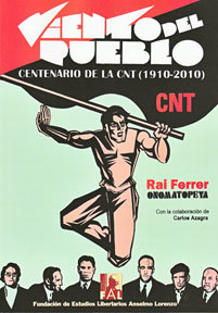 Viento del pueblo. Centenario de la CNT (1910-2010)