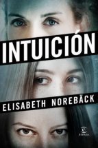 Portada de Intuición, de Elisabeth Norebäck