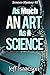 As Much an Art as a Science by Jeff Isaacson
