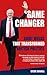 Game Changer - Eight Weeks That Transformed British Politics by Steve    Howell