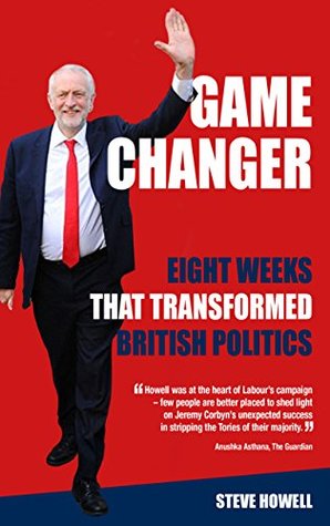 Game Changer - Eight Weeks That Transformed British Politics