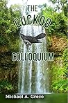 The Cuckoo Colloquium The Cuckoo Colloquium
