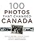 100 Photos That Changed Canada