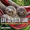 Life in the Sloth...