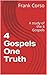 4 Gospels One Truth: A stud...